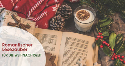 Romantischer Lesezauber - Die schönsten Weihnachtslektüren für den Winter